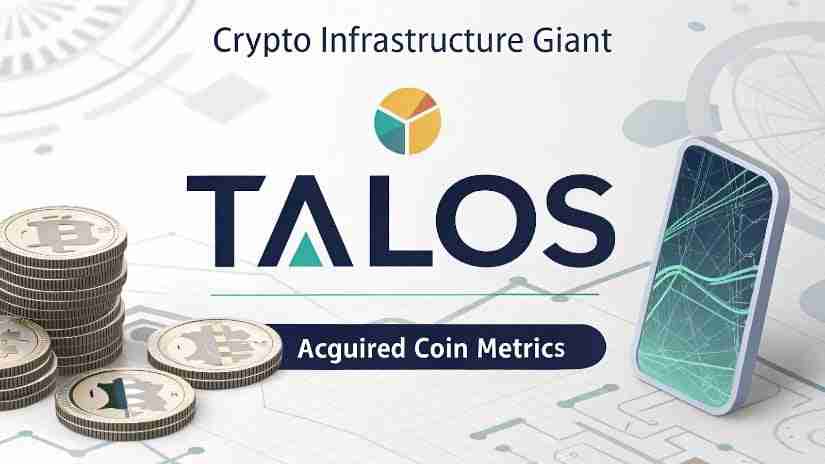 Talos 收购 Coin Metrics:加密货币整合的重要举措